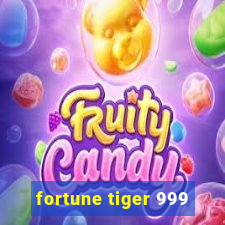 fortune tiger 999